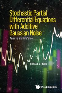 Stochastic Partial Differential Equations with Additive Gaussian Noise Analysis and Inference