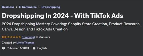 Dropshipping In 2024 – With TikTok Ads