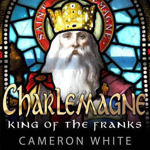Charlemagne King Of The Franks [Audiobook]
