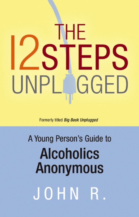 The 12 Steps Unplugged by Anonymous E02a0467afcb8607d344054d92b1931c