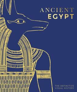 Ancient Egypt The Definitive Illustrated History (DK Classic History), US Edition
