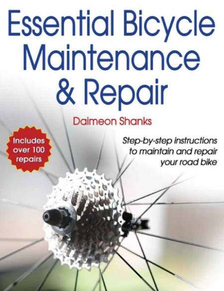 Essential Bicycle Maintenance & Repair by Daimeon Shanks 7e97fa6405f1d4b2ecbbbc887b098d2e