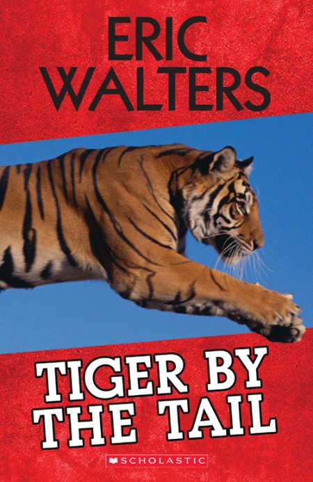 Tiger by the Tail by Eric Walters