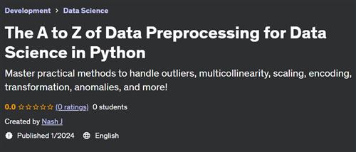 The A to Z of Data Preprocessing for Data Science in Python