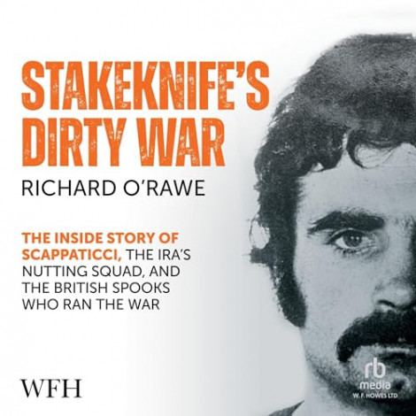 Richard O'rawe - Stakeknife's Dirty War