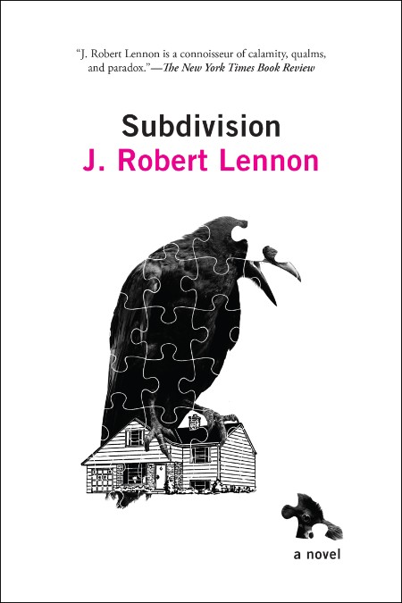 Subdivision by J. Robert Lennon D73b272d75f4dc7cd86d656851ac6f51