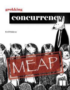 Grokking Concurrency (MEAP V12)