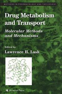 Drug Metabolism and Transport Molecular Methods and Mechanisms