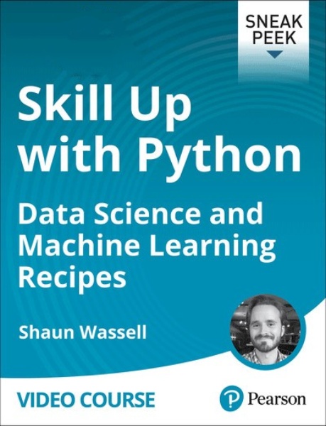 Skill Up with Python: Data Science and Machine Learning Recipes