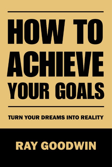 How to Achieve Your Goals by Mohanad Hasan Mhmood Bbd716bef13970548bf0308aaff9695a