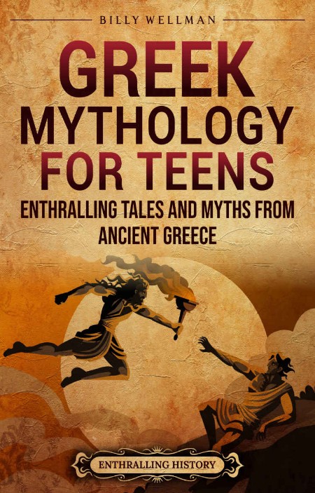 Greek Mythology for Teens by Billy Wellman A708f69b7767a4e76ceb657bebb3f25f