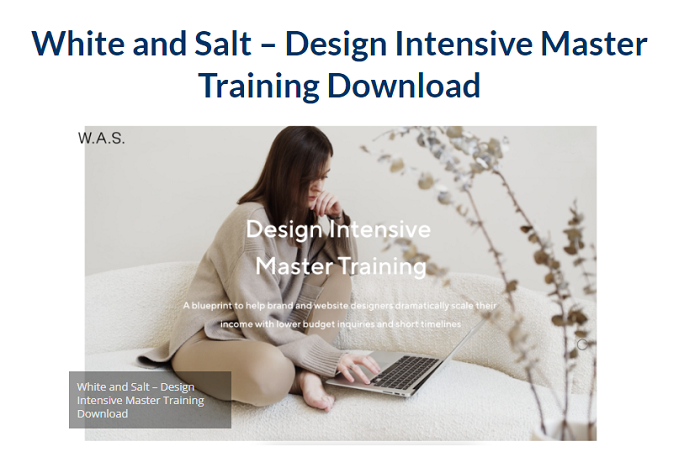 White and Salt – Design Intensive Master Training Download 2024