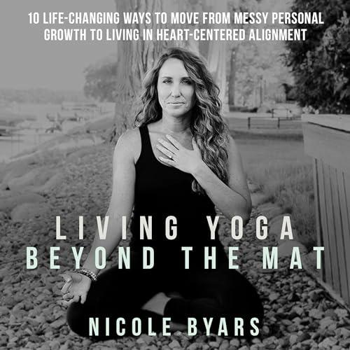 Living Yoga Beyond The Mat [Audiobook]