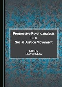 Progressive Psychoanalysis as a Social Justice Movement