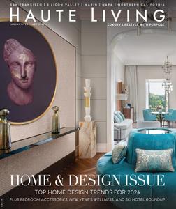 Haute Living – January–February 2024 (Home & Design Issue)