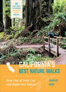 California’s Best Nature Walks 32 Easy Ways to Explore the Golden State’s Ecology