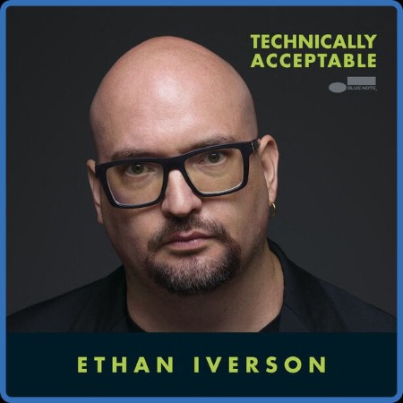 Ethan Iverson - Technically Acceptable (2024)