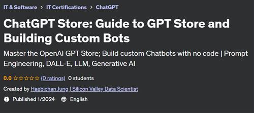 ChatGPT Store – Guide to GPT Store and Building Custom Bots