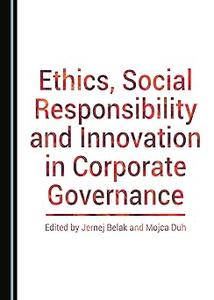 Ethics, Social Responsibility and Innovation in Corporate Governance