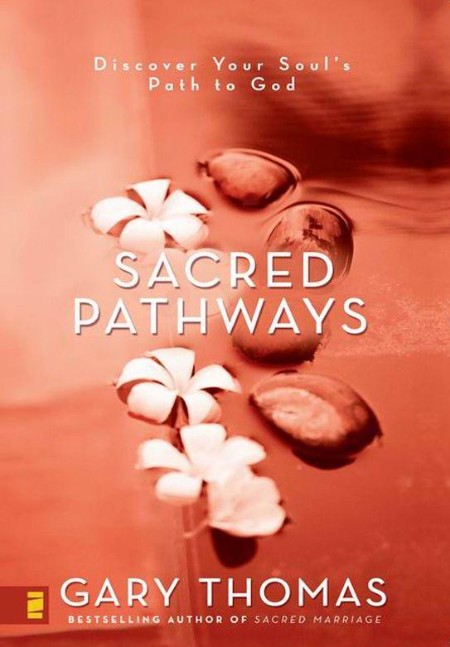 Sacred Pathways by Gary Thomas