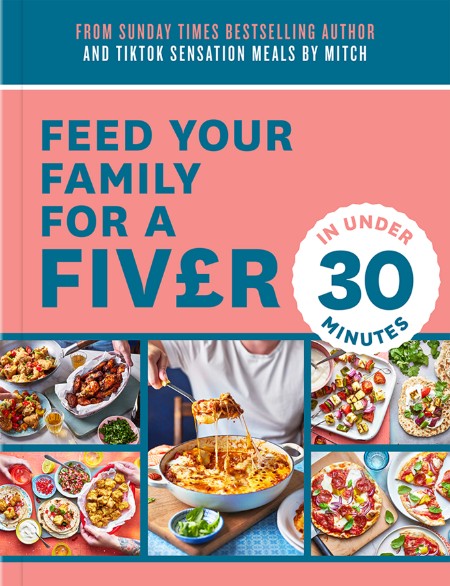 Feed Your Family For a Fiver - in Under 30 Minutes! by Mitch Lane Bfc6f52246e23b970b349c324301b8a5