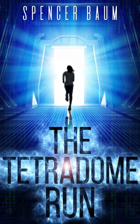 The Tetradome Run by Spencer Baum