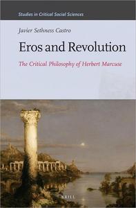 Eros and Revolution The Critical Philosophy of Herbert Marcuse
