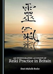 An Ethnographic Account of Reiki Practice in Britain