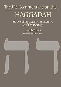The JPS Commentary on the Haggadah Historical Introduction, Translation, and Commentary (JPS Bible Commentary)