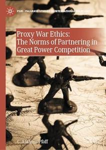 Proxy War Ethics The Norms of Partnering in Great Power Competition