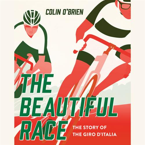 The Beautiful Race The Story of the Giro d’Italia [Audiobook]