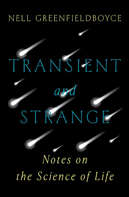 Transient and Strange by Nell Greenfieldboyce F7e4921fb6cd857b40dae96962818ddd