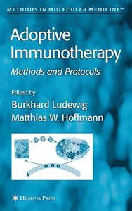 Adoptive Immunotherapy Methods and Protocols