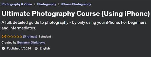 Ultimate Photography Course (Using iPhone)