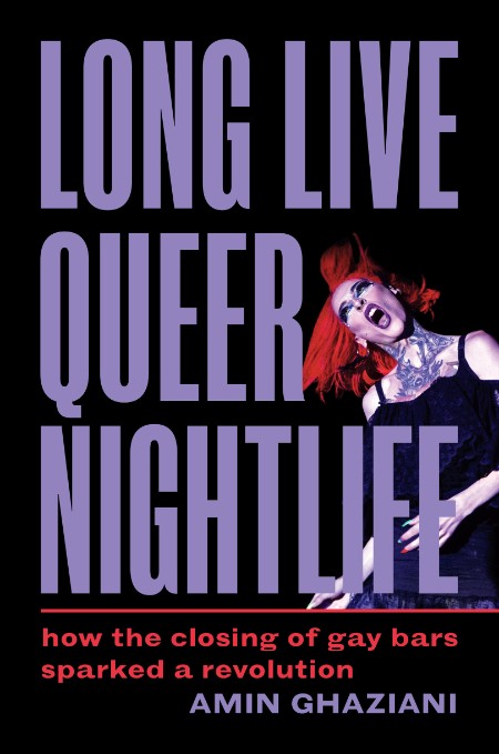 Long Live Queer Nightlife by Amin Ghaziani 58f8de8df0c7e5a24bda7c3c4d4273f3