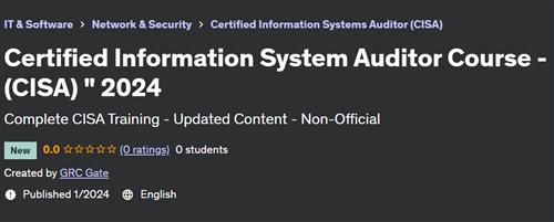 Certified Information System Auditor Course – (CISA)  2024