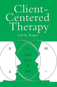 Client-Centered Therapy Its Current Practice, Implications, and Theory