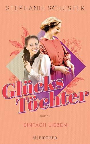 Schuster, Stephanie - Gl&uuml;ckst&ouml;chter 2 - Einfach lieben