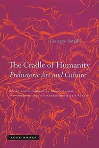 The cradle of humanity prehistoric art and culture