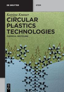 Circular Plastics Technologies Chemical Recycling (De Gruyter STEM)