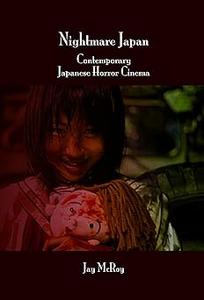 Nightmare Japan Contemporary Japanese Horror Cinema