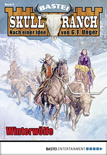 Dan Roberts - Skull-Ranch 5: Winterwölfe (Skull Ranch)