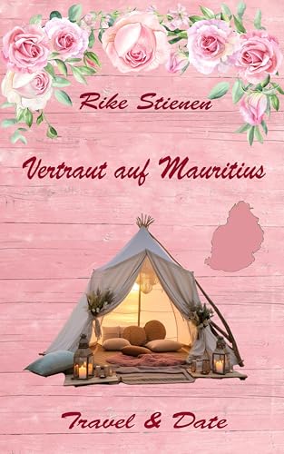 Cover: Rike Stienen - Vertraut auf Mauritius: Travel & Date