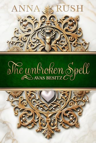 Cover: Anna Rush - The unbroken Spell: Avas Besitz - Märchenhafte Kurzgeschichte