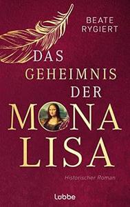 Das Geheimnis der Mona Lisa Historischer Roman