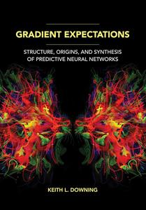 Gradient Expectations Structure, Origins, and Synthesis of Predictive Neural Networks