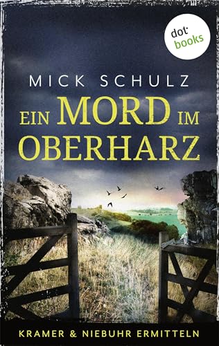 Cover: Schulz, Mick - Kramer und Niebuhr ermitteln 1 - Ein Mord im Oberharz