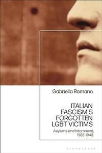 Italian Fascism's Forgotten LGBT Victims Asylums and Internment, 1922–1943 (PDF)