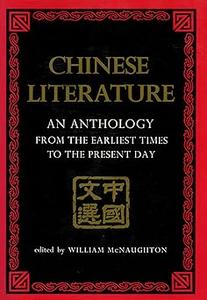 Chinese Literature an Anthology from the Earliest Times to the Present Day
