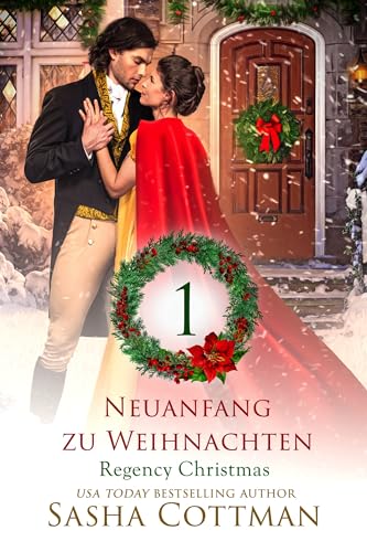Sasha Cottman - Neuanfang zu Weihnachten (Regency Christmas) 1: Historischer Liebesroman
